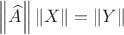 $\[\left\| {\widehat A} \right\|\left\| X \right\| = \left\| Y \right\|\]$
