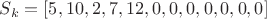 $S_k =  [5, 10, 2, 7, 12, 0, 0, 0, 0, 0, 0, 0]$