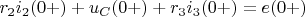 $r_2i_2(0+)+u_C(0+)+r_3i_3(0+)=e(0+)$