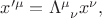 $x'^{\mu}=\Lambda_{\hphantom{\mu}\nu}^{\mu}x^\nu,$