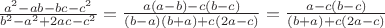 $\frac{a^2-ab-bc-c^2}{b^2-a^2+2ac-c^2}}=\frac{a(a-b)-c(b-c)}{(b-a)(b+a)+c(2a-c)}}=\frac{a-c(b-c)}{(b+a)+c(2a-c)}}$
