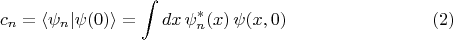 $$c_n=\langle \psi_n|\psi(0)\rangle =\int dx\,\psi_n^*(x)\,\psi(x,0)\,\eqno (2)$$