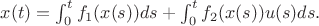 $x(t)=\int_{0}^{t}{f}_{1}(x(s))ds+\int_{0}^{t}{f}_{2}(x(s))u(s)ds.$