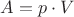 $A=p \cdot V$