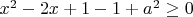 $x^2-2x+1-1+a^2\ge 0$