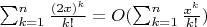 $\sum_{k = 1}^n \frac{(2x)^k}{k!} = O(\sum_{k = 1}^n \frac{x^k}{k!})$