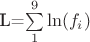L=\sum\limits_{1}^{9} \ln(f_i)
