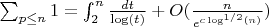 $\sum_{p \leq n}{1}=\int_2^n {\frac {dt}{\log(t)}}+O(\frac {n}{e^{c\log^{1/2}(n)}})$