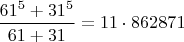 $\dfrac{61^5+31^5}{61+31}=11\cdot862871$