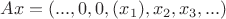 $Ax=(...,0,0,(x_1),x_2,x_3,...)$