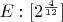 $E:[2^\frac{4}{12}]$