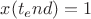 $x(t_end)=1$