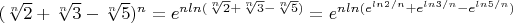$(\sqrt[n]{2}+\sqrt[n]{3}-\sqrt[n]{5})^n=e^{nln(\sqrt[n]{2}+\sqrt[n]{3}-\sqrt[n]{5})}=e^{nln(e^{ln2/n}+e^{ln3/n}-e^{ln5/n})}$