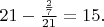 $21 - \frac{\frac{2}{7}}{21} = 15.$