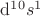 $\mathrm d^{10}s^1$