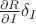 $\frac{\partial R}{\partial I}\delta_{I}$