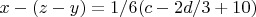 $x-(z-y)=1/6(c-2d/3+10)$