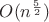 $O(n^\frac{5}{2})$
