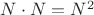 $N \cdot N = N^2$