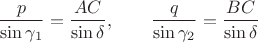 $$
\frac{p}{\sin \gamma_1} = \frac{AC}{\sin \delta}, \qquad \frac{q}{\sin \gamma_2} = \frac{BC}{\sin \delta}
$$