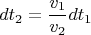 $$dt_2  = \frac{{v_1 }}{{v_2 }}dt_1 $$