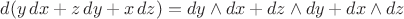 $d(y\,dx+z\,dy+x\,dz)=dy\wedge dx+dz\wedge dy+dx\wedge dz$