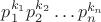 $p_1^{k_1}p_2^{k_2}\ldots p_n^{k_n}$ $p_1^{k_1}p_2^{k_2}\ldots p_n^{k_n}$