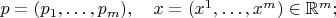 $p=(p_1,\ldots,p_m),\quad x=(x^1,\ldots,x^m)\in\mathbb{R}^m;$