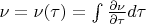$\nu=\nu(\tau)=\int \frac{\partial\nu}{\partial \tau} d\tau$