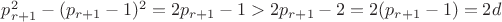 $p^2_{r+1}-(p_{r+1}-1)^2=2p_{r+1}-1>2p_{r+1}-2=2(p_{r+1}-1)=2d$