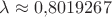 $\lambda\approx0{,}8019267$