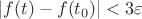 $|f(t) - f(t_0)| < 3\varepsilon$