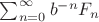 $\sum_{n=0}^{\infty} b^{-n} F_n$