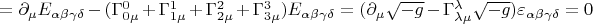 $=\partial_{\mu}E_{\alpha\beta\gamma\delta}-(\Gamma^{0}_{0\mu}+\Gamma^{1}_{1\mu}+\Gamma^{2}_{2\mu}+\Gamma^{3}_{3\mu})E_{\alpha\beta\gamma\delta}=(\partial_\mu\sqrt{-g}-\Gamma^\lambda_{\lambda\mu}\sqrt{-g})\varepsilon_{\alpha\beta\gamma\delta}=0$