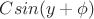 $Csin(y + \phi)$