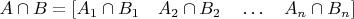 $A \cap B = [A_1 \cap B_1 \quad A_2 \cap B_2 \quad \dots  \quad  A_n \cap B_n]$