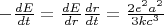 $-\frac{dE}{dt}=\frac{dE}{dr} \frac{dr}{dt}= \frac{2 e^2 a^2}{3 k c^3}$