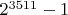$2^{3511}-1$