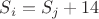 $S_i = S_j + 14$