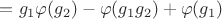 $=g_1\varphi(g_2)-\varphi(g_1 g_2)+\varphi(g_1)$ $=g_1\varphi(g_2)-\varphi(g_1 g_2)+\varphi(g_1)$