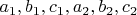 $a_1, b_1, c_1, a_2, b_2, c_2$
