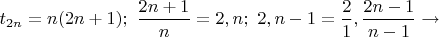$t_{2n}=n(2n+1);\ \dfrac{2n+1}{n}=2,n;\ 2,n-1= \dfrac{2}{1},\dfrac{2n-1}{n-1} \rightarrow$