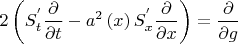 $$ 2\left( {S_t^{'} \frac{{\partial  }} {{\partial t}} - a^2 \left( x \right)S_x^{'} \frac{{\partial }} {{\partial x}}} \right) = \frac{\partial }{\partial g}$$