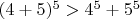 $(4+5)^5>4^5+5^5$