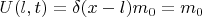 $$U(l,t)=\delta(x-l)m_0=m_0$