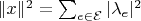 $\| x \|^2 = \sum_{e \in \mathcal{E}} |\lambda_e|^2$