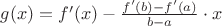 $g(x)=f'(x)-\frac{f'(b)-f'(a)}{b-a}\cdot x$