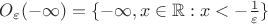 $O_{\varepsilon}(-\infty)=\{-\infty,x\in\mathbb R:x<-\frac 1{\varepsilon}\}$