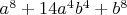$a^8+14a^4b^4+b^8$