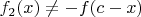 $f_2(x) \neq -f(c-x)$